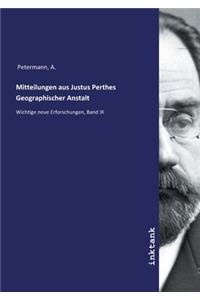 Mitteilungen aus Justus Perthes Geographischer Anstalt