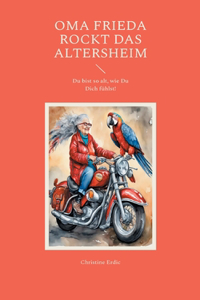 Oma Frieda rockt das Altersheim