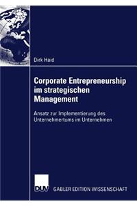 Corporate Entrepreneurship im strategischen Management