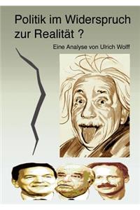 Politik im Widerspruch zur Realität?
