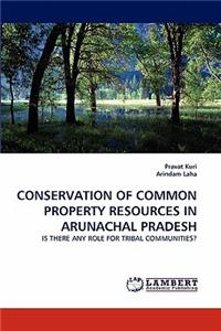 Conservation of Common Property Resources in Arunachal Pradesh