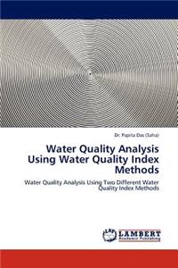 Water Quality Analysis Using Water Quality Index Methods