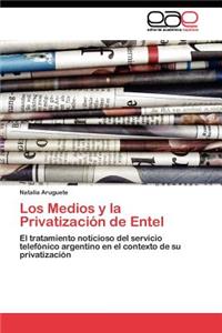 Medios y la Privatización de Entel