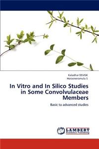 In Vitro and in Silico Studies in Some Convolvulaceae Members