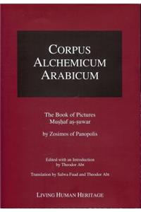 Corpus Alchemicum Arabicum II.2 the Book of Pictures�mushaf As-Suwar by Zosimos of Panopolis