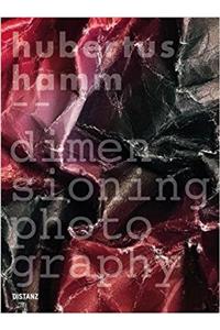 Hubertus Hamm: Dimensioning Photography
