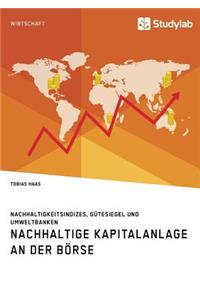 Nachhaltige Kapitalanlage an der Börse. Nachhaltigkeitsindizes, Gütesiegel und Umweltbanken