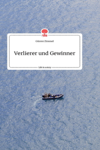 Verlierer und Gewinner. Life is a Story - story.one