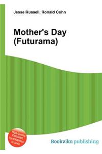 Mother's Day (Futurama)