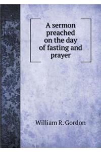 A sermon preached on the day of fasting and prayer