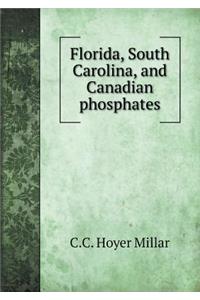 Florida, South Carolina, and Canadian Phosphates