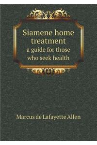 Siamene home treatment a guide for those who seek health