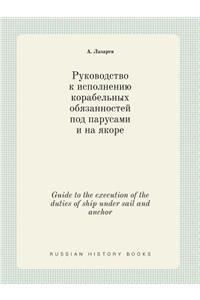 Guide to the execution of the duties of ship under sail and anchor
