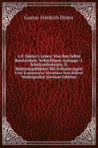 G.F. Dinter's Leben: Von Ihm Selbst Beschrieben. Nebst Einem Anhange: I. Schulconferenzen, Ii. Belehrungsblatter. Mit Erlauterungen Und Kommentar Versehen Von Robert Niedergesass (German Edition)