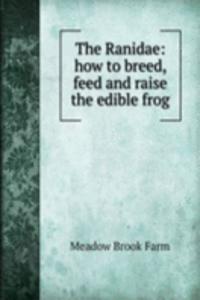 Ranidae: how to breed, feed and raise the edible frog