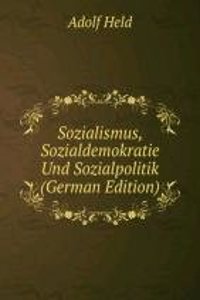 Sozialismus, Sozialdemokratie Und Sozialpolitik (German Edition)