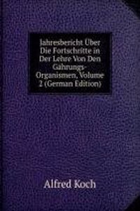 Jahresbericht Uber Die Fortschritte in Der Lehre Von Den Gahrungs-Organismen, Volume 2 (German Edition)