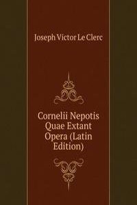 Cornelii Nepotis Quae Extant Opera (Latin Edition)