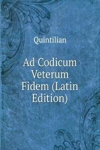 Ad Codicum Veterum Fidem (Latin Edition)