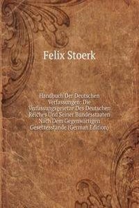 Handbuch Der Deutschen Verfassungen: Die Verfassungsgesetze Des Deutschen Reiches Und Seiner Bundesstaaten Nach Dem Gegenwartigen Gesetzesstande (German Edition)