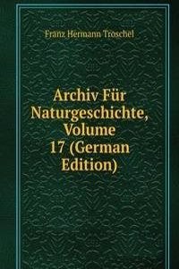 Archiv Fur Naturgeschichte, Volume 17 (German Edition)