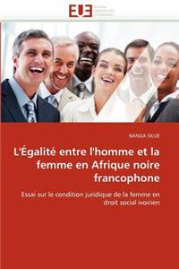 L''égalité Entre l''homme Et La Femme En Afrique Noire Francophone