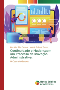 Continuidade e Mudançaem um Processo de Inovação Administrativa