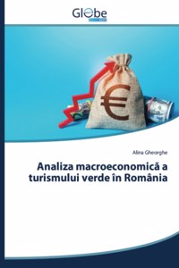 Analiza macroeconomică a turismului verde în România