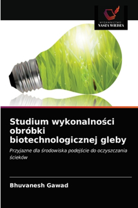 Studium wykonalności obróbki biotechnologicznej gleby