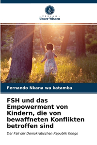 FSH und das Empowerment von Kindern, die von bewaffneten Konflikten betroffen sind
