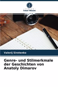 Genre- und Stilmerkmale der Geschichten von Anatoly Dimarov