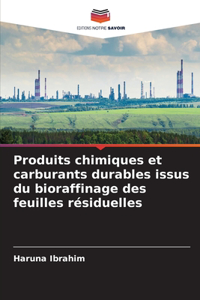 Produits chimiques et carburants durables issus du bioraffinage des feuilles résiduelles