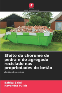 Efeito do chorume de pedra e do agregado reciclado nas propriedades do betão