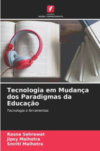 Tecnologia em Mudança dos Paradigmas da Educação