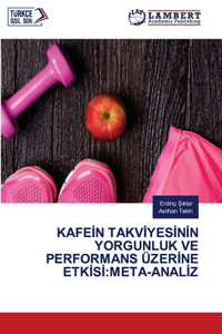 Kafeİn Takvİyesİnİn Yorgunluk Ve Performans Üzerİne Etkİsİ