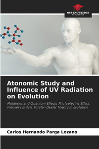 Atonomic Study and Influence of UV Radiation on Evolution