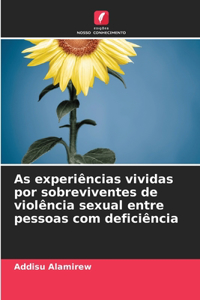 As experiências vividas por sobreviventes de violência sexual entre pessoas com deficiência