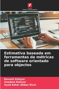 Estimativa baseada em ferramentas de métricas de software orientado para objectos