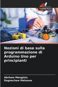 Nozioni di base sulla programmazione di Arduino Uno per principianti