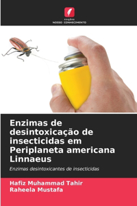 Enzimas de desintoxicação de insecticidas em Periplaneta americana Linnaeus