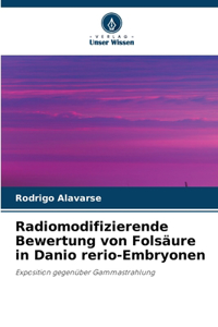 Radiomodifizierende Bewertung von Folsäure in Danio rerio-Embryonen
