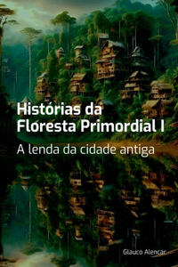 Hist rias Da Floresta Primordial I