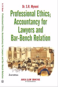 Professional Ethics; Accountancy for Lawyers and Bar-Bench Relation-24