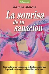 La sonrisa de tu sanación (Volumen 2 trilogía)