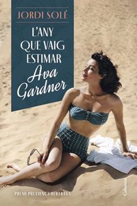 L'any que vaig estimar Ava Gardner: Premi Prudenci Bertrana 2023