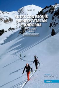 Rutas con esquis por el Pirineo Catalan y Andorra. Tomo IV. 65 recorridos - Andorra
