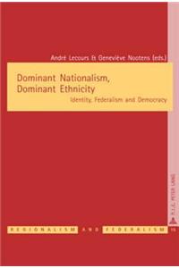 Dominant Nationalism, Dominant Ethnicity