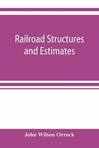 Railroad structures and estimates