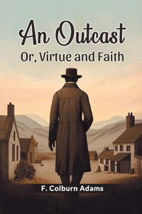 Outcast Or, Virtue and Faith