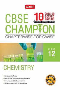 10 Years Cbse Champion Chapterwise-Topicwise Chemistry-Class- 12 (2018-19)